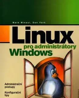 Linux pro administrátory Windows - Mark Minasi