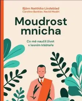 Moudrost mnicha - Bjoern Natthiko Lindeblad, Caroline Blankner, Navid Modiri