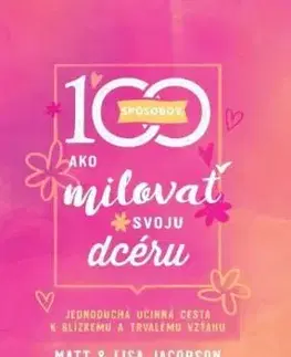 100 spôsobov, ako milovať svoju dcéru - Matt Jacobson, Lisa Jacobson