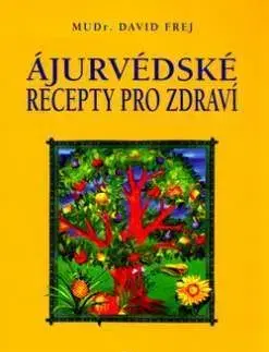 Ájurvédské recepty pro zdraví - David Frej