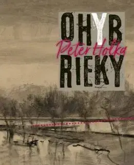Ohyb rieky - Peter Holka