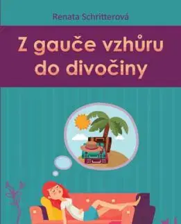 Z gauče vzhůru do divočiny - Renata