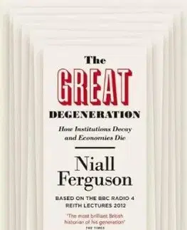The Great Degeneration - Niall Ferguson