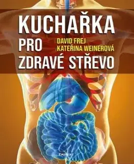 Kuchařka pro zdravé střevo - Kateřina Weinerová, David Frej