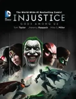 Injustice: Gods Among Us Year One the Complete Collection - Tom Taylor