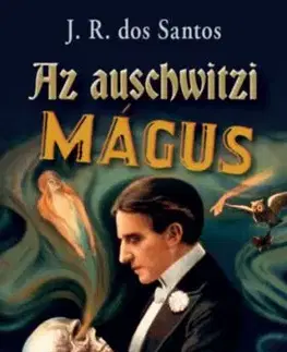 Az auschwitzi mágus - José Rodrigues dos Santos