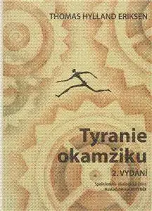 Tyranie okamžiku - Eriksen Thomas Hylland