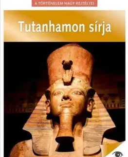 A történelem nagy rejtélyei 6: Tutanhamon sírja