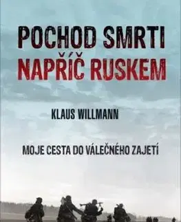 Pochod smrti napříč Ruskem - Klaus Willmann