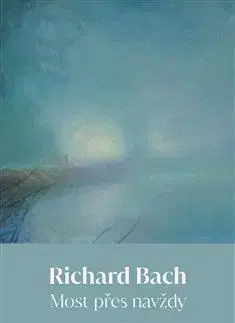 Most přes navždy, 2. vydání - Richard Bach