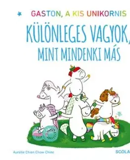 Különleges vagyok, mint mindenki más - Gaston, a kis unikornis - Aurélie Chien Chow Chine