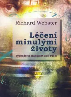 Léčení minulými životy - Richard Webster