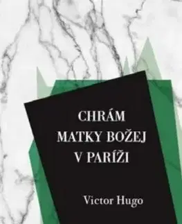 Chrám Matky Božej v Paríži - Victor Hugo