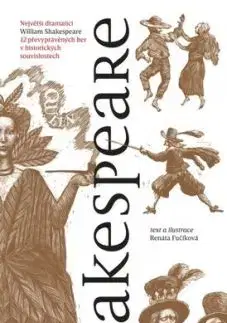 Shakespeare: 12 převyprávěných her v historických souvislostech, 3. vydání - Renáta Fučíková, Renáta Fučíková