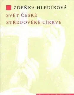 Svět české středověké církve - Zdeňka Hledíková