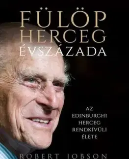 Fülöp herceg évszázada - Robert Jobson