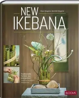 Nová ikebana - Klaus Wagener, Bernhild Wagener