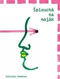 Šplouchá na maják - Vratislav Brabenec