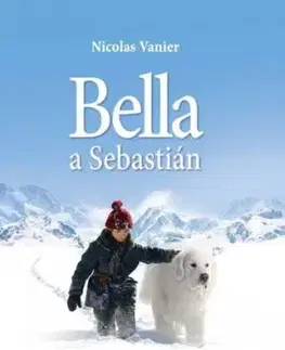 Bella a Sebastián 2. vydanie - Nicolas Vanier, Barbora Kyšková