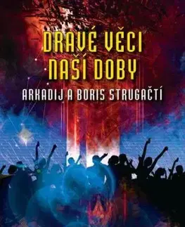Dravé věci naší doby - Boris Strugackij, Arkadij Strugackij