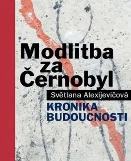 Modlitba za Černobyl, 2. vydanie - Svetlana Alexijevičová