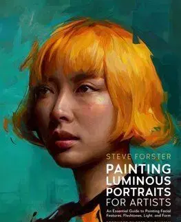 Painting Luminous Portraits for Artists - Steve Forster