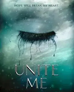 Unite Me - Tahereh Mafi