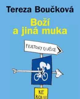 Boží a jiná muka - Fejetony o lásce ke kolu - 2.vydání - Tereza Boučková