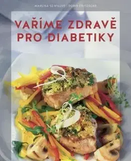 Vaříme zdravě pro diabetiky, 3. vydání - Marlisa Szwillus, Doris Fritzsche