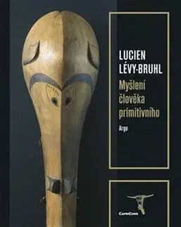 Myšlení člověka primitivního - Lucien Lévy-Bruhl
