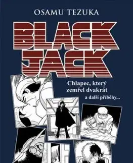 Black Jack - Chlapec, který zemřel dvakrát a další příběhy - Osamu Tezuka
