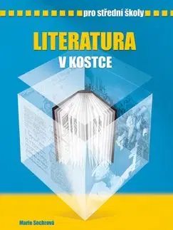 Literatura v kostce pro střední školy - Marie Sochrová