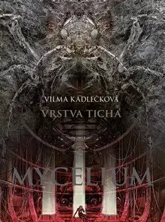 Mycelium VI: Vrstva ticha - Vilma Kadlečková