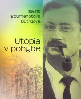 Utópia v pohybe - Bourgenotová Dutruová Isaline