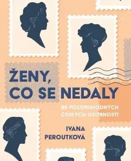 Ženy, co se nedaly - Ivana Peroutková