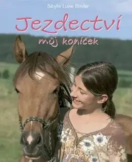 Jezdectví můj koníček - Sibylle Luise Binder