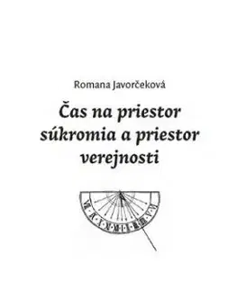Čas na priestor súkromia a priestor verejnosti - Romana Javorčeková