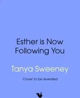 Esther is Now Following You - Tanya Sweeney