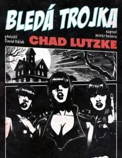 Bledá trojka - Zrnka temnoty - Chad Lutzke