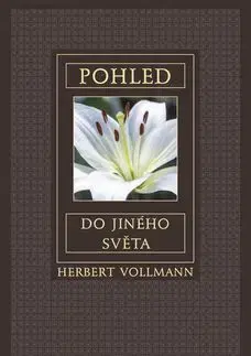 Pohled do jiného světa - Herbert Vollmann