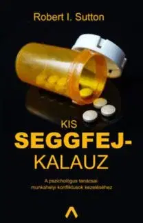 Kis seggfejkalauz - Robert I. Sutton