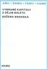 Vybrané kapitoly z dějin baletu - Božena Brodská