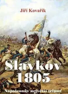 Slavkov 1805 - Jiří Kovařík