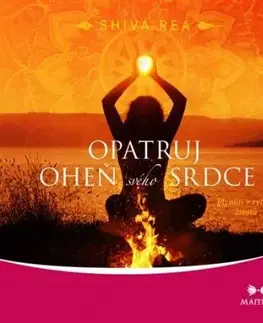 Opatruj oheň svého srdce - Shiva Rea