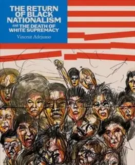 Return of Black Nationalism and the Death of White Supremacy The - Vincent Edward Oluwole Adejumo