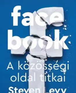 Facebook - A közösségi oldal titkai - Steven Levy
