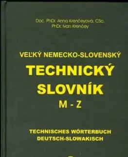 Veľký nemecko-slovenský technický slovník M-Z 2.diel - Ivan Krenčey, Anna Krenčeyová