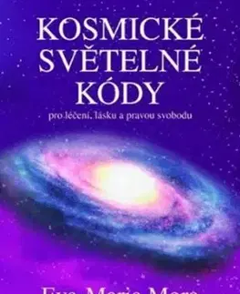Kosmické světelné kódy - Eva-Marie Mora