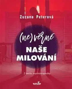(Ne)věrné naše milování - Zuzana Peterová