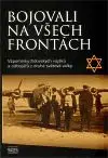Bojovali na všech frontách